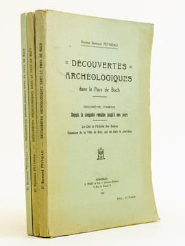 Découvertes archéologiques dans le Pays de Buch (3 Tomes - Complet) Première Partie : Depuis l'âge de la pierre jusqu'à la conquête romaine ; Deuxième ...