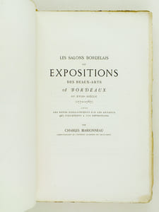Les Salons Bordelais ou Expositions des Beaux-Arts, à Bordeaux, au XVIIIe siècle (1771-1787). Société des Bibliophiles de Guyenne. Mélanges. Tome III - 3me fascicule.