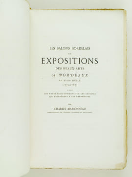 Les Salons Bordelais ou Expositions des Beaux-Arts, à Bordeaux, au XVIIIe siècle (1771-1787). Société des Bibliophiles de Guyenne. Mélanges. Tome III ...