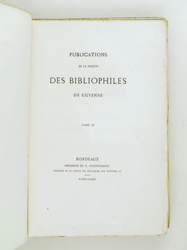 Voyage du Duc de Richelieu de Bordeaux à Bayonne 1759. Récit en vers et en prose par C. de Rulhière. Société des Bibliophiles de Guyenne. Mélanges. ...