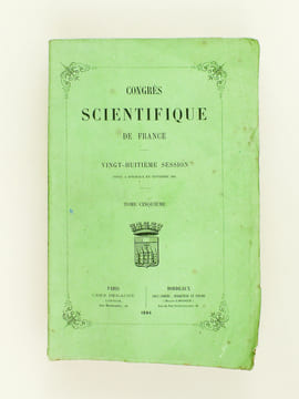 Congrès Scientifique de France. Vingt-Huitième Session tenue à Bordeaux en Septembre 1861. Tome Cinquième. Mémoires de la Cinquième Section : Histoire ...