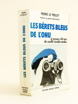 Les bérets bleus de l'ONU à travers 40 ans de conflit israélo-arabe.. LE PEILLET, Pierre