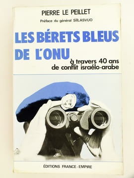 Les bérets bleus de l'ONU à travers 40 ans de conflit israélo-arabe.. LE PEILLET, Pierre