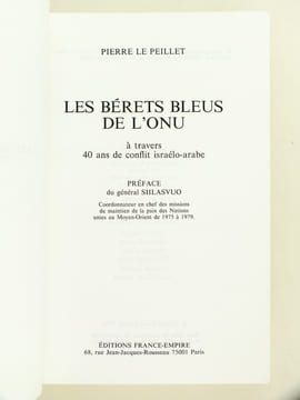 Les bérets bleus de l'ONU à travers 40 ans de conflit israélo-arabe.. LE PEILLET, Pierre