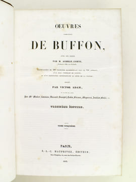 Oeuvres de Buffon, Avec les suites par M. Achille Comte. Tomes 5 et 6 [ Quadrupèdes et Oiseaux ] . BUFFON ; COMTE, Achille ; ADAM, Victor