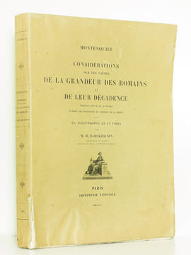 Considérations sur les Causes de la Grandeur des Romains et de leur Décadence. Edition revue et annotée d'après les manuscrits du Château de La ...