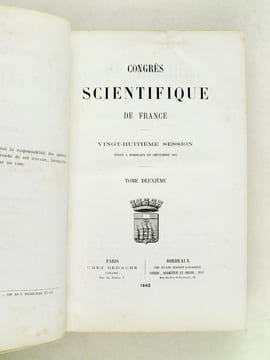 Congrès Scientifique de France. Vingt-Huitième Session tenue à Bordeaux en Septembre 1861. Tome Deuxième [ 2 ]. Mémoires. 3e Section. Sciences ...