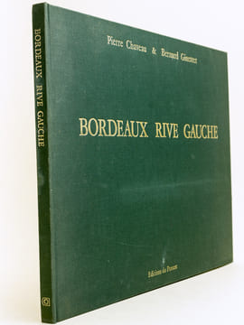 Bordeaux Rive Gauche. Mémoires de Garonne.. CHAVEAU, Pierre ; GINESTET, Bernard