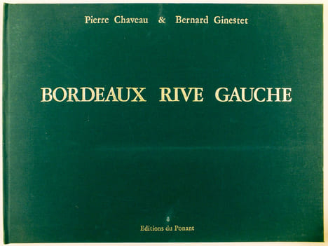 Bordeaux Rive Gauche. Mémoires de Garonne.. CHAVEAU, Pierre ; GINESTET, Bernard