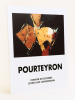 Pourteyron. 50 ans de peinture 1956 - 2007 29 mai - 13 juillet 2008. Domaine de Lescombes. Centre d'Art Contemporain - Eysines. Collectif
