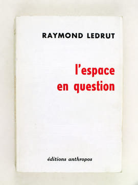 L'Espace en question ou le Nouveau monde urbain. LEDRUT, Raymond