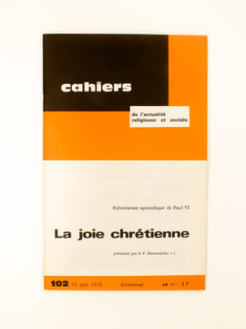 Cahiers de l'Actualité Religieuse et Sociale ( 2e semestre 1975 - complet sauf n° 104 et 105 : 8 numéros ) : n° 102 La Joie Chrétienne, Ehortation ...