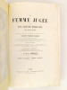 La femme jugée par les grands écrivains des deux sexes ou la femme devant Dieu, devant la nature, devant la loi et devant la société [...]. LARCHER, ...