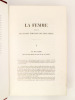 La femme jugée par les grands écrivains des deux sexes ou la femme devant Dieu, devant la nature, devant la loi et devant la société [...]. LARCHER, ...