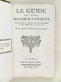 Le Guide des Jeunes Mathématiciens dans l'Etude des Elémens de Mathématiques de M. l'Abbé De la Caille [ Edition originale ]