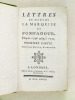 Lettres de Madame la Marquise de Pompadour. Première Partie : Depuis 1746 jusqu'à 1752 - Seconde Partie : Depuis 1750 jusqu'à 1752. Anonyme [ ...