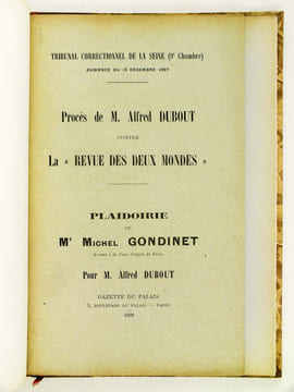 Procès de M. Alfred Dubout contre la "Revue des Deux Mondes". Plaidoirie de Me Michel Gondinet, pour M. Alfred Dubout. Tribunal correctionnel de la ...