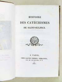 Histoire des Catéchismes de Saint-Sulpice [ Edition originale ]