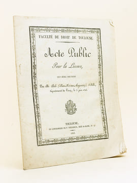Faculté de Droit de Toulouse. Acte Public pour la Licence, qui sera soutenu par M. Bole, d'Albi, département du Tarn, le 3 juin 1826 [ Droit romain - ...