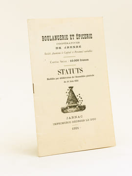 Boulangerie et Epicerie coopératives de Jarnac. Société Anonyme à Capital et Personnel variables. Statuts modifiés par délibération de l'Assemblée ...