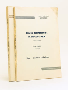 Cours élémentaire d'Apologétique. Livre Premier : Dieu - L'âme - La Religion ; Livre Second : Le Christianisme - L'Eglise. BARTHELEMY, Abbé E.