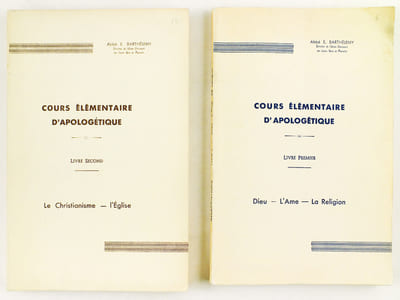 Cours élémentaire d'Apologétique. Livre Premier : Dieu - L'âme - La Religion ; Livre Second : Le Christianisme - L'Eglise