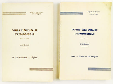 Cours élémentaire d'Apologétique. Livre Premier : Dieu - L'âme - La Religion ; Livre Second : Le Christianisme - L'Eglise. BARTHELEMY, Abbé E.