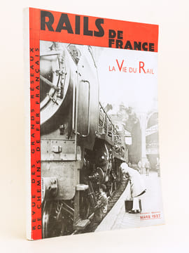 Rails de France. La Vie du Rail. Numéro Spécial Mars 1937 Revue des Grands Réseaux de Chemins de Fer Français. [ Contient : Préface d'Henry-Gréard ; ...