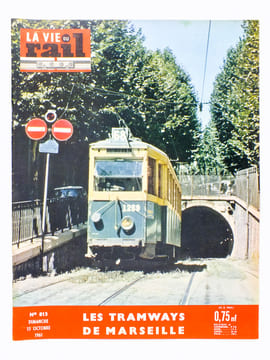 La Vie du Rail [ lot de 7 numéros avec des articles relatifs au rail à Marseille et dans ses environs ] : n° 815 les tramways de Marseille (octobre ...