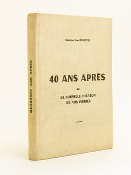 40 ans après ou La nouvelle Chanson de nos Pierres.. BONNEVAL, Chanoine Yves