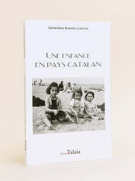 Une enfance en pays catalan. [ Livre dédicacé par l'auteur ]. BARRERE-LHERITIER, Geneviève