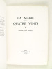 La Marie des Quatre Vents. [ Edition originale ]. ROBLES, Emmanuel