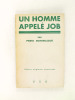 Un homme appelé Job [ Edition originale ]. MONTMAJOUR, Pierre