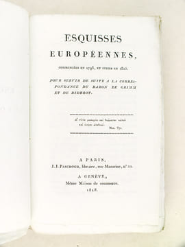 Esquisses Européennes commencées en 1798, et finies en 1815. Pour servir de suite à la Correspondance du Baron de Grimm et de Diderot. [ Edition ...