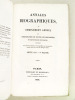 Annales biographiques, ou Complément annuel et Continuation de toutes les Biographies ou Dictionnaires historiques ; Contenant la Vie des personnes ...