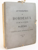 Autographes de personnages ayant marqué dans l'Histoire de Bordeaux et de la Guyenne. Société des Archives Historiques de la Gironde Tome XXX [ 2 ...