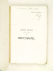 Nouveaux documents inédits ou peu connus sur Montaigne recueillis et publiés par le Dr. J. F. Payen [ Edition originale - Livre dédicacé par l'auteur ...