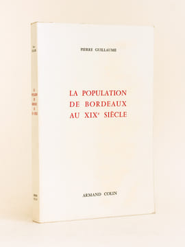 La Population de Bordeaux au XIXe siècle. Essai d'histoire sociale.. GUILLAUME, Pierre