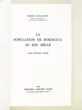 La Population de Bordeaux au XIXe siècle. Essai d'histoire sociale.. GUILLAUME, Pierre