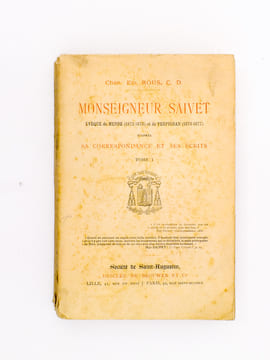 Monseigneur Saivet , évêque de Mende (1872-1876) et de Perpignan (1876-1877) d'après sa correspondance ses écrits, Tome I ( 1 ). Chan. EM. ROUS