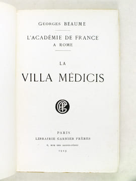 L’Académie de France à Rome. La Villa Médicis. . BEAUME, Georges
