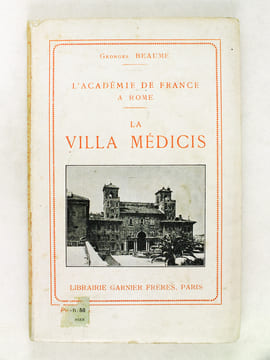 L’Académie de France à Rome. La Villa Médicis. . BEAUME, Georges