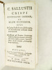 C. Sallustii Crispi Conjuratio Catilinae, et Bellum Jugurthinum. Opus in Capita seu Sectiones distributum, & ad meliorum codicum fidem emendatum.. ...