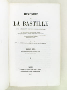 Histoire de la Bastille depuis sa Fondation 1374 jusqu'à sa Destruction 1789. Suivie par Le Donjon de Vincennes, depuis sa Fondation jusqu'à nos Jours ...