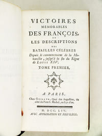 Victoires Mémorables des François, ou les Descriptions des Batailles célèbres Depuis le commencement de la Monarchie, jusqu'à la fin du Règne de Louis XIV (Tome I)
