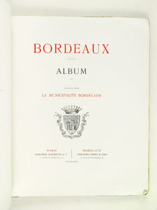 Bordeaux. Album. Publié par la Municipalité Bordelaise [ Edition originale ]