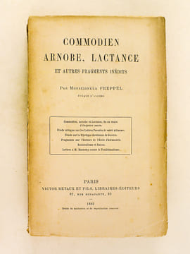 Commodien, Arnobe, Lactance et autres fragments inédits [Contient : ] Commodien, Arnobe, Lactance, fin du cours d'éloquence sacrée - Etude critique ...