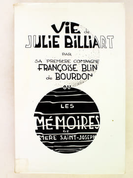 Vie de Julie Billiart par sa première Compagne Françoise Blin de Bourdon ou Les mémoires de Mère Saint-Joseph. BLIN DE BOURDON, Françoise