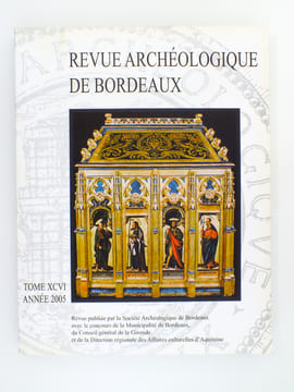 Revue archéologique de Bordeaux - Tome XCVI , Année 2005. Société Archéologique de Bordeaux