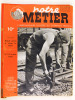 Notre Métier. Hebdomadaire d'information professionnelle et sociale des cheminots de France [ Lot de 48 numéros de l'année 1948 : Année 1948 complète ...